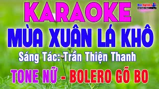 Mùa Xuân Lá Khô Karaoke Gõ Bo Bolero Tone Nữ Nhạc Sống || Karaoke Đại Nghiệp