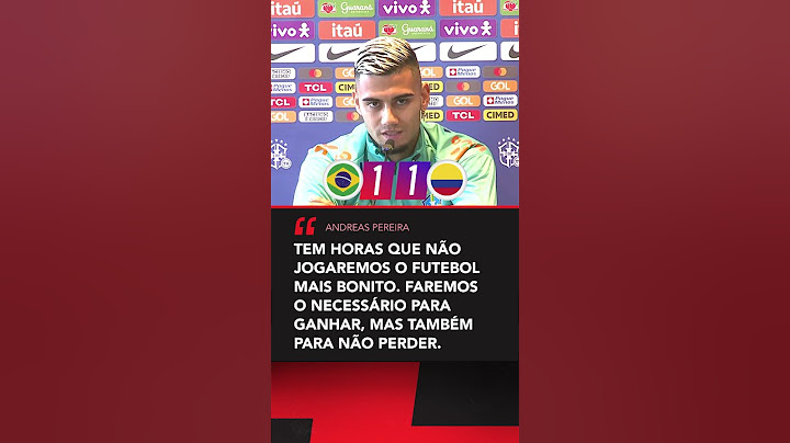 "TEM HORAS QUE NÃO JOGAREMOS O FUTEBOL MAIS BONITO", diz ANDREAS PEREIRA