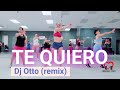 DJ OTTO (REMIX) TE QUIERO BY DJ FLEX | CARDIO DANCE FITNESS