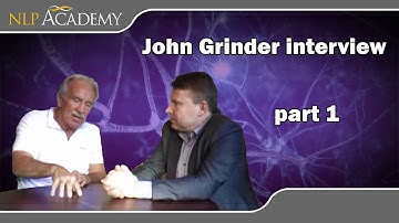 NLP- An Interview with John Grinder: Part One