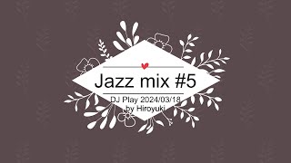 DJ_PLAY_2403018 [ Jazz mix 05 ]