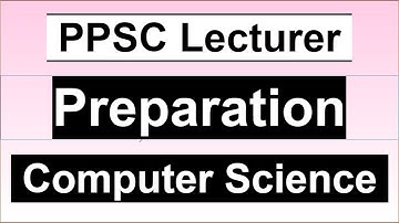 PPSC Computer Science Lecturer Preparation | Introduction to Computer Science Topic Wise Guideline