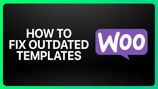 How To Fix Outdated WooCommerce Templates Tutorial How To Fix Outdated WooCommerce Templates Tutorial