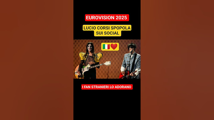 EUROVISION 2025: LUCIO CORSI SPOPOLA SUI SOCIAL, I FAN STRANIERI LO ADORANO ❤️🇮🇹