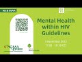 Webinar: Mental Health within HIV Guidelines