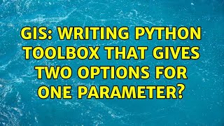 GIS: Writing Python toolbox that gives two options for one parameter? (2 Solutions!!)