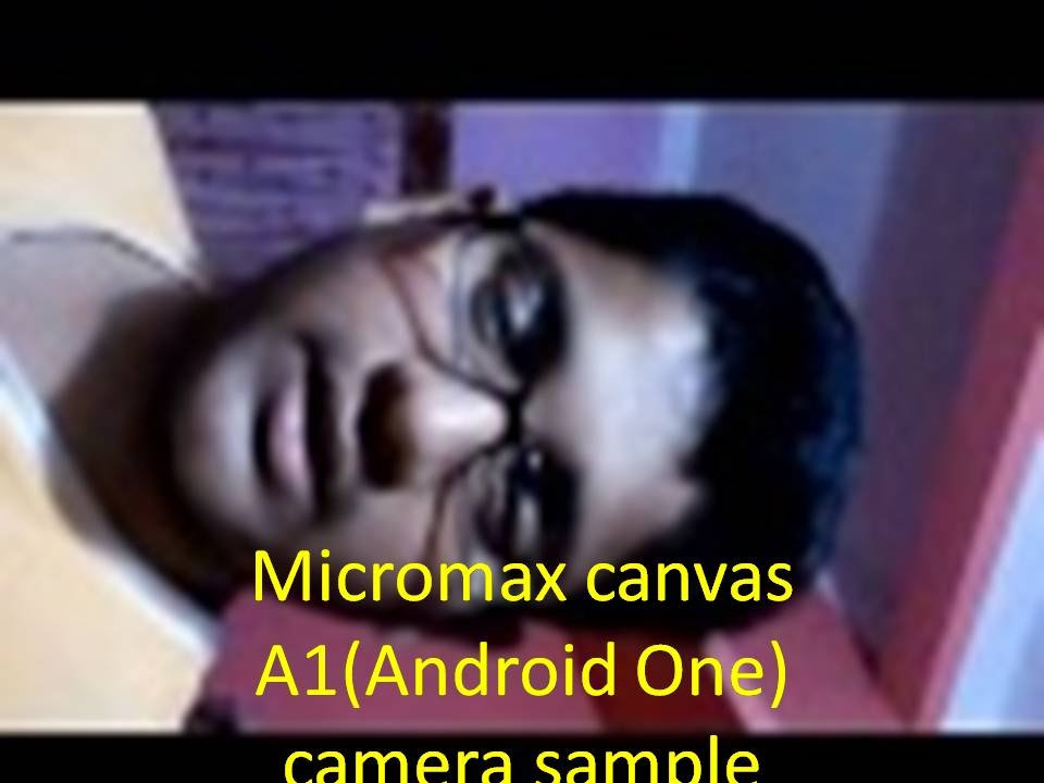 Micromax Canvas A1(Android One) Camera Sample!