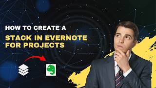 How to Create a Stack in Evernote for Projects – 2026 Organization Guide