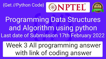 NPTEL: Programming ,Data Structures and Algorithm Using Python week 3 programming Ans with code link
