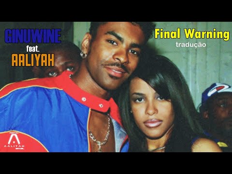 Ginuwine feat. Aaliyah - Final Warning (TRADUÇÃO/LEGENDADA EM PT-BR)