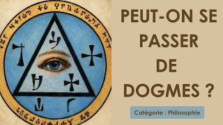 Philosophie: Peut-on se passer de dogmes ? (plan détaillé)