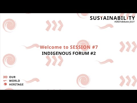 Sustainability SESSION 7: Indigenous Forum - 2