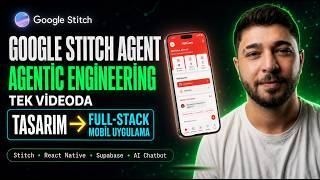 Google STITCH AGENT + AGENTIC ENGINEERING(İleri Vibe Coding)  ile Full-Stack Mobil Uygulama Geliştir