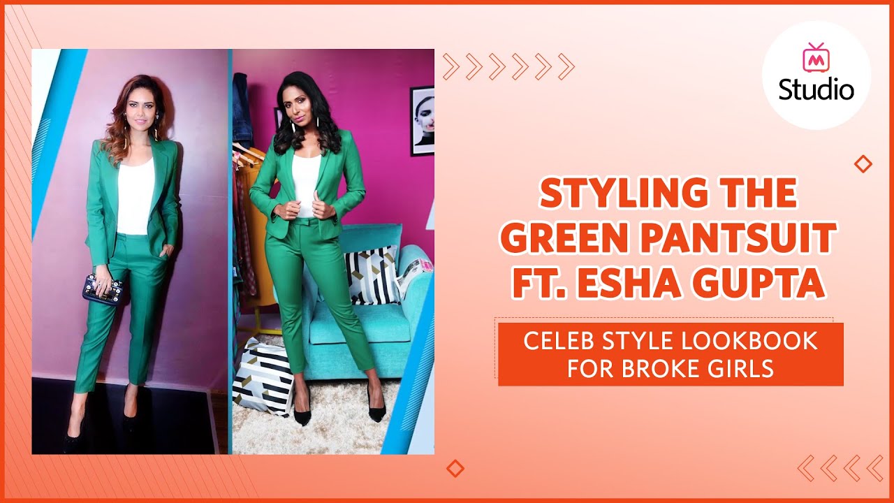 Green Pantsuits Ft. Esha Gupta | Broke Girls Style Guide - Myntra Studio