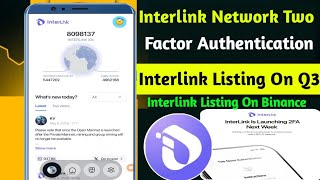 🌟Interlink Network Listing On Q3 ✅ | Interlink Two Factor Authentication | Interlink New Updates