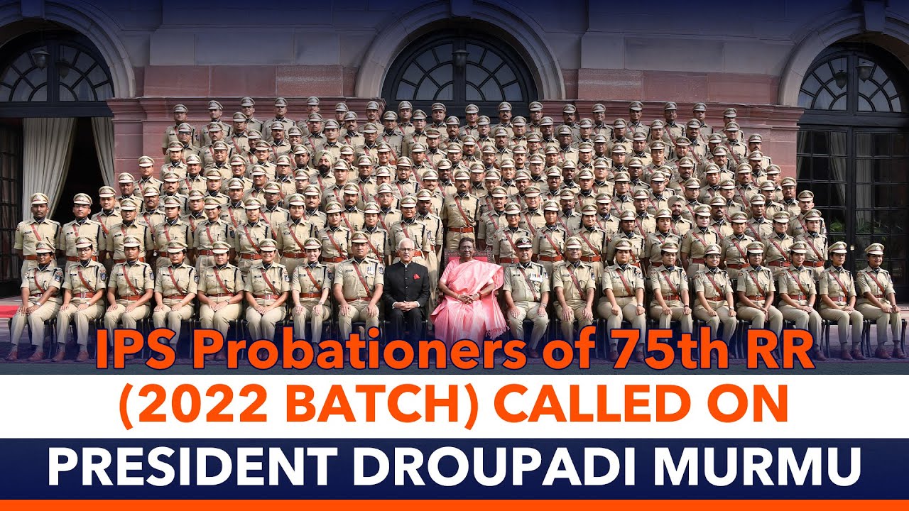 IPS Probationers of 75th RR (2022 Batch) called on President Droupadi Murmu at Rashtrapati Bhavan