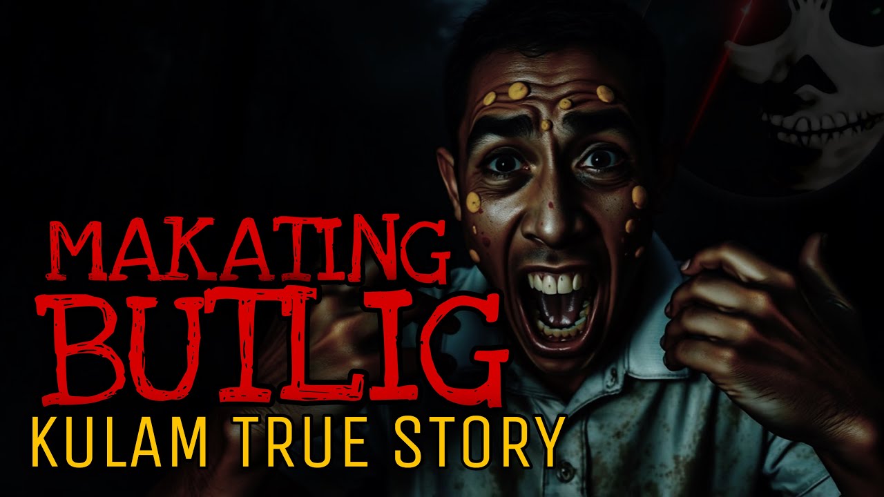 MAKATING BUTLIG | Kulam True Story