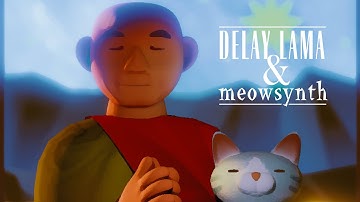Delay Lama & Meowsynth
