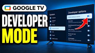 How to Enable Developer Mode on Google TV (Quick & Easy)