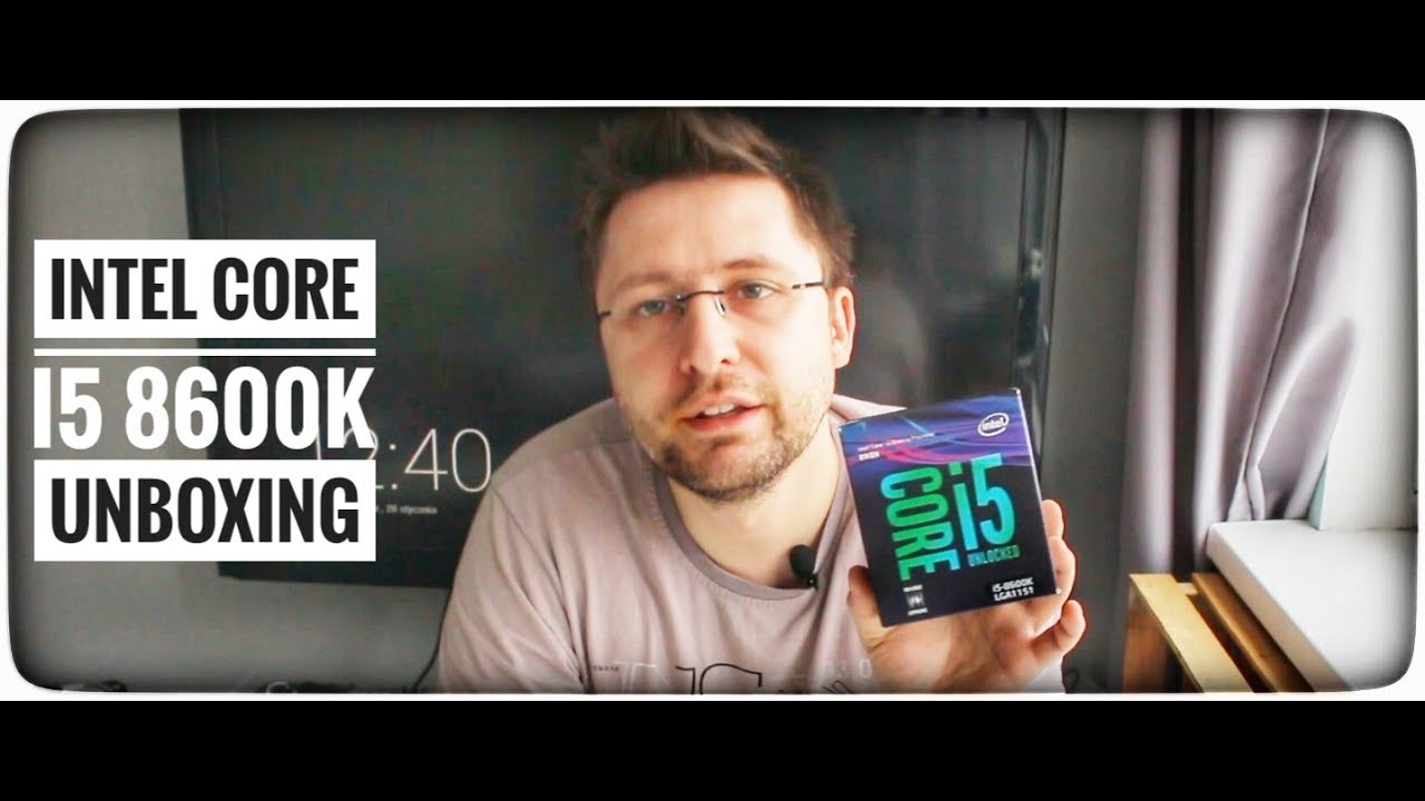 Intel Core I5 8600K Unboxing - YouTube