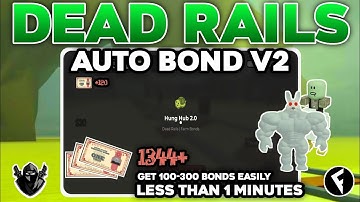 [NEW] Dead Rails Auto Bonds Script OP (Auto Bonds V2!) | 100-120+ Bonds Per Game! - Roblox Scripts!