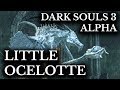 Dark Souls 3 Alpha Cut Content :: Oceiros and Baby Ocelotte :: Unseen Version