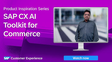 SAP CX AI Toolkit for Commerce | Product Inspiration Series