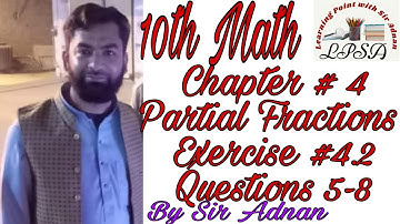 10th Class Math||Chapter#4|Partial Fractions|Lecture# 5, Exercise #4.2, Question # 5-8,Matric part 2