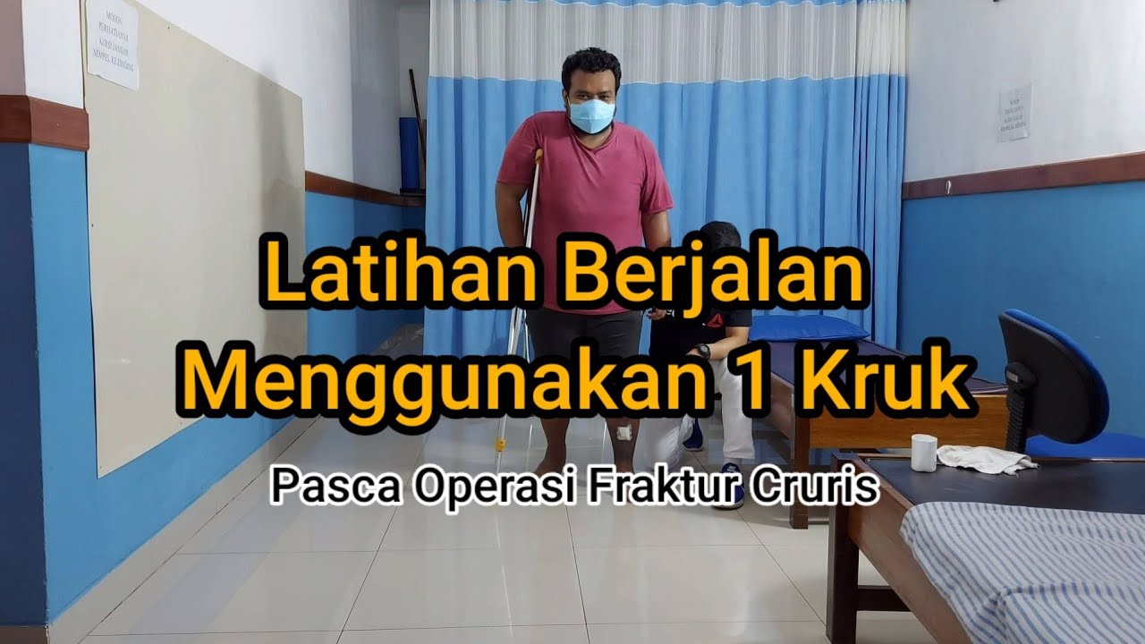 Latihan berjalan dgn tongkat 1 pasca operasi tulang kering ||kruris ||tibia fibula