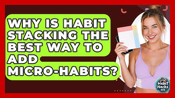 Why Is Habit Stacking The Best Way To Add Micro-habits? - Habit Hacks Hub