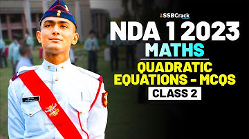 NDA 1 2023 Exam Maths 100 Days Crash Course - Quadratic Equations - Class 2