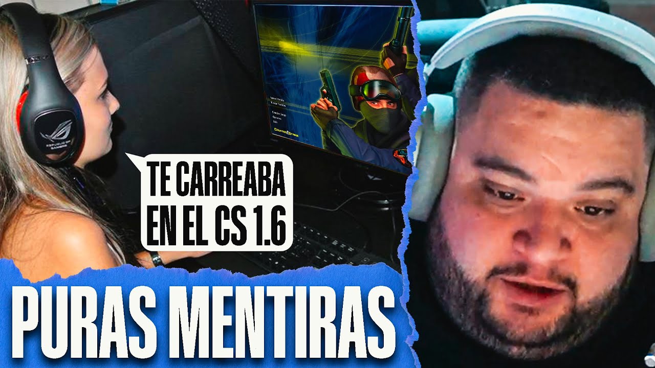 FANATICA DICE QUE ME CARREABA en el COUNTER STRIKE 1.6
