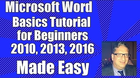 Word Basics - Word Tutorial for Beginners - Microsoft Word 2010, 2013, 2016 Office 365