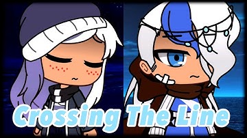 Crossing The Line GCMV (Unfinished)