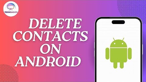 How to Delete Contacts on Android