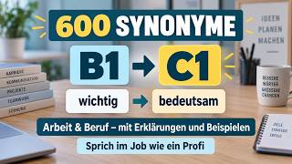 600 Synonyme für den Job: Von B1/B2 zu C1 | Entspannt Deutsch lernen