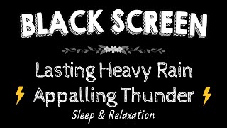 Intense Thunderstorm Sounds for Sleeping | Lasting Heavy Rain, Appalling Thunder Sounds \u0026 Lighning ⚡