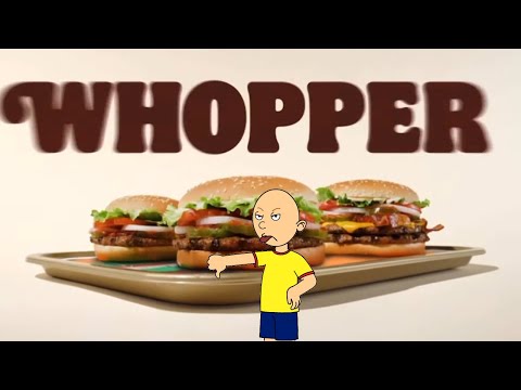 Burger King Whopper Whopper Commercial (Caillou Version)