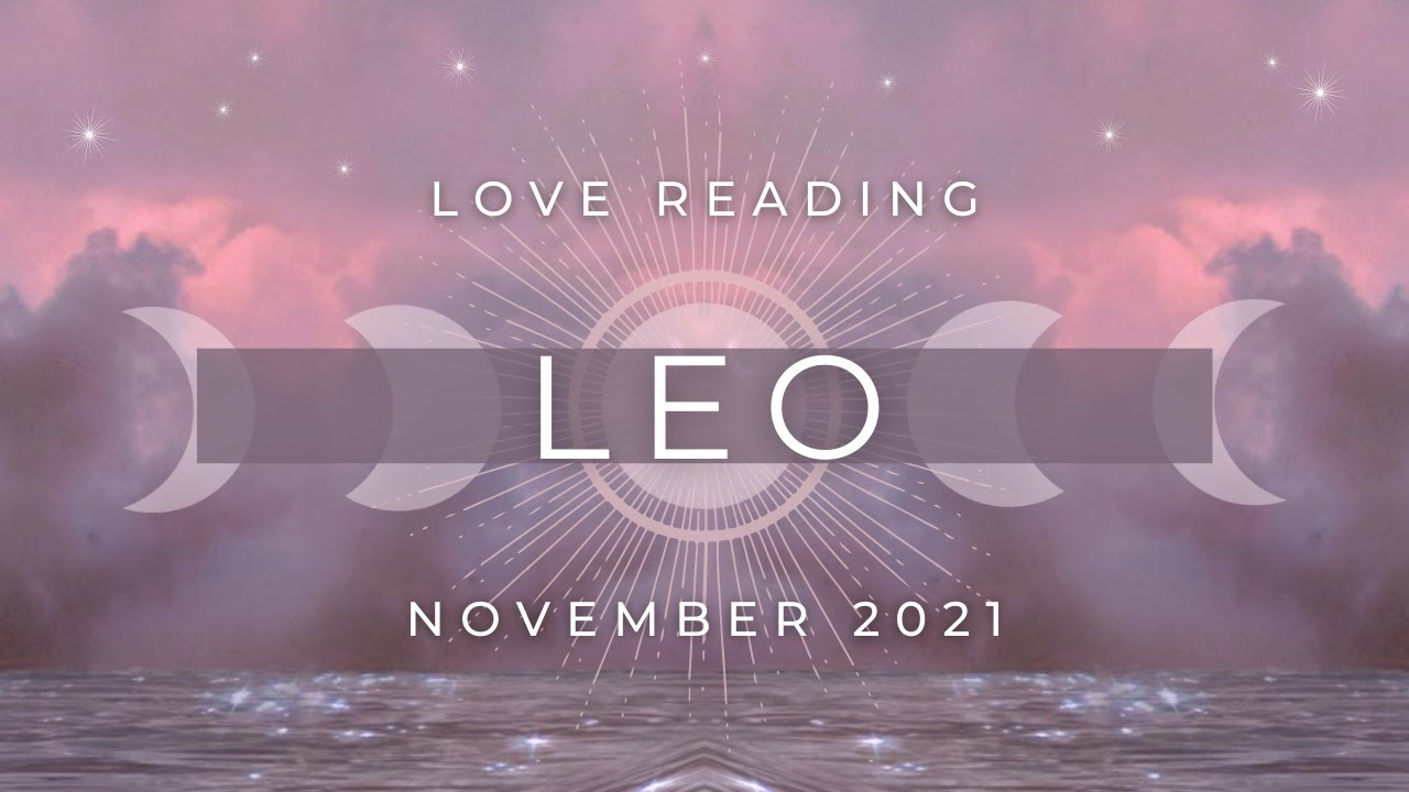 LEO ✦ TEN OF CUPS! They Choose You & Leave Their Messy Past in the Trash ✦ November 2021