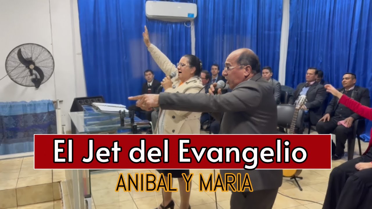 El Jet del Evangelio // Dúo Aníbal y Maria
