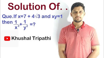 if x=7 + 4√3 and xy=1 then 1/x^2 +1/y^2=