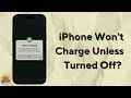 How To Fix iPhone Won’t Charge Unless It’s Turned Off | Charging Issue Solution