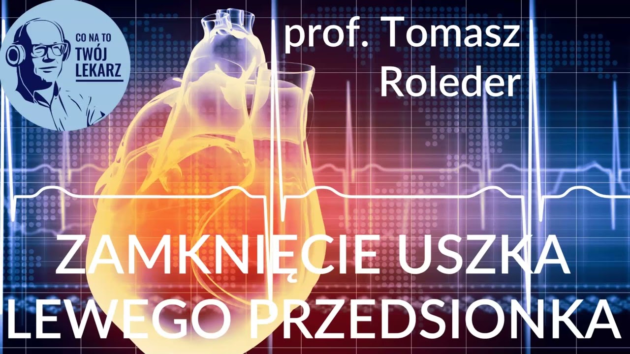 ZAMKNIĘCIE USZKA LEWEGO PRZEDSIONKA