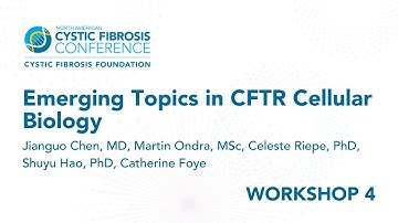 NACFC 2022 | W04: Emerging Topics in CFTR Cellular Biology