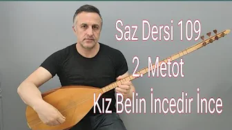 SAZ DERSİ 109 2. Metot - Kız Belin İncedir İnce