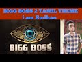 Bigg boss 2 tamil theme  i am sudhan