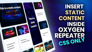 How to insert static div into Oxygen's Repeater dynamic list CSS ONLY