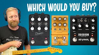 Which amp/cab sim pedal would you choose?  Dream vs. Iridium vs. ACS1  Clean/pedals/gain/reverb