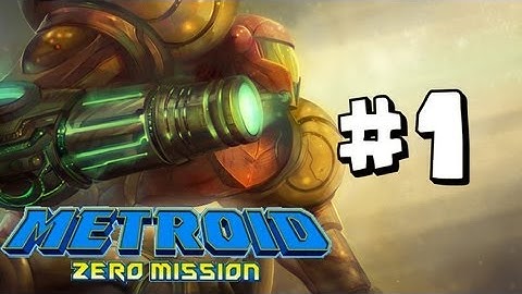 Metroid Zero Mission Walkthrough Part 1