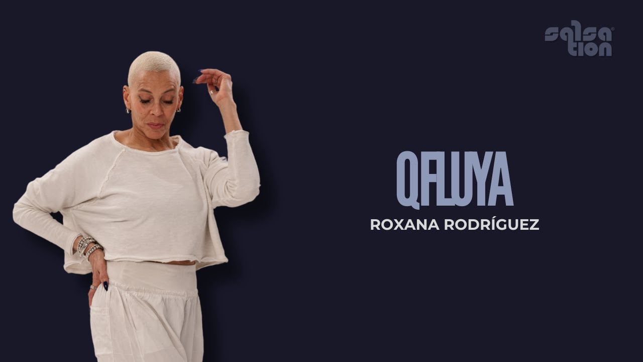 Q FLUYA- SALSATION Choreography by Roxana Rodríguez